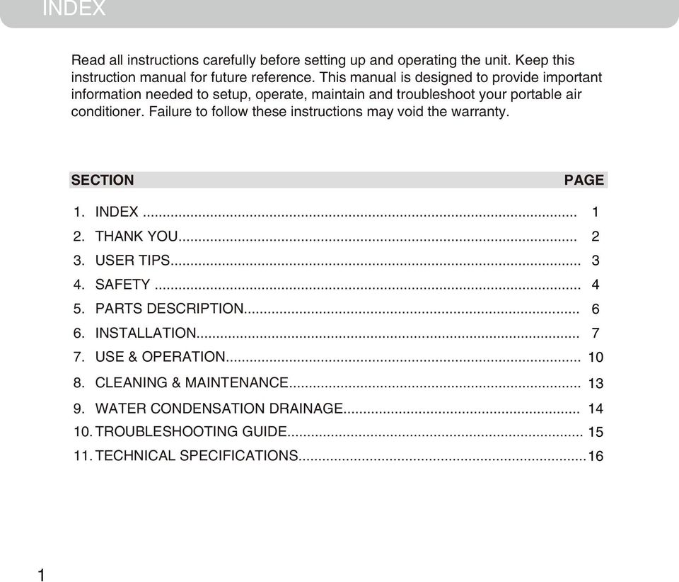 Failure to follow these instructions may void the warranty. SECTION PAGE 1. INDEX... 1 2. THANK YOU... 2 3. USER TIPS... 3 4. 5. 6. 7. 8. SAFETY.