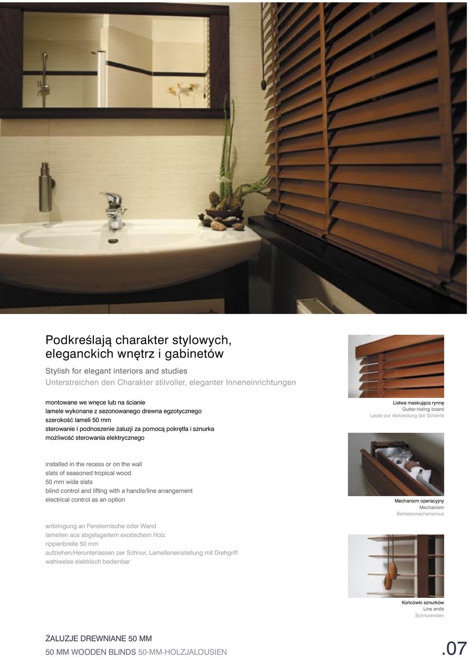 rynnę Gutter-hiding board Leiste zur Verkleidung der Schiene installed in the recess or on the wall slats of seasoned tropical wood 50 mm wide slats blind control and lifting with a handle/line