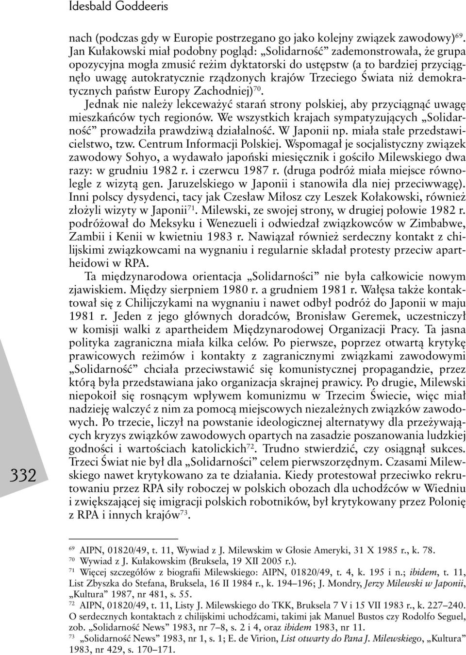 Trzeciego Świata niż demokratycznych państw Europy Zachodniej) 70. Jednak nie należy lekceważyć starań strony polskiej, aby przyciągnąć uwagę mieszkańców tych regionów.