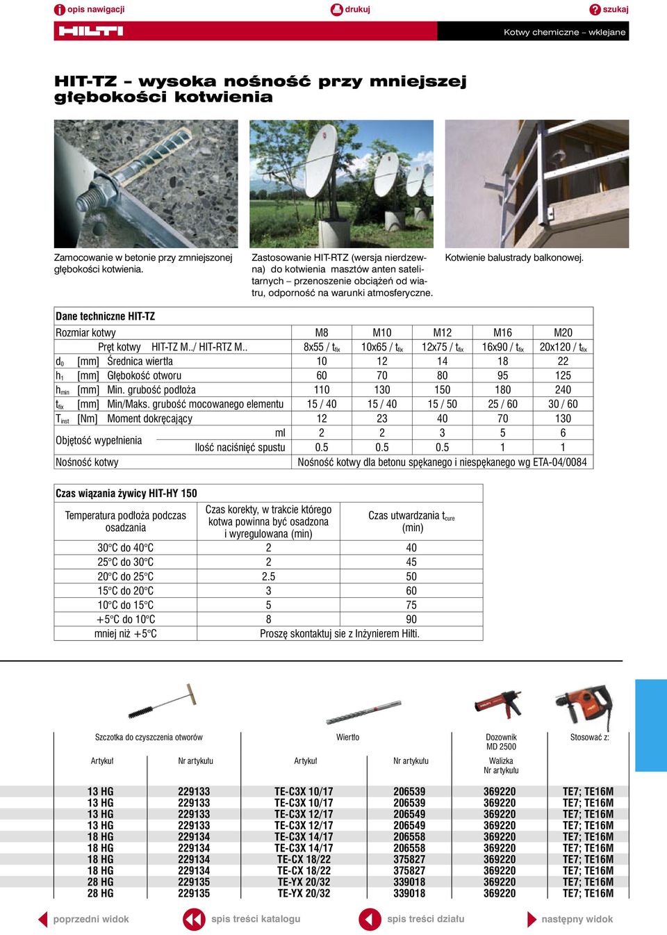 Dane techniczne HIT-TZ Rozmiar kotwy M8 M10 M12 M16 M20 Pręt kotwy HIT-TZ M../ HIT-RTZ M.