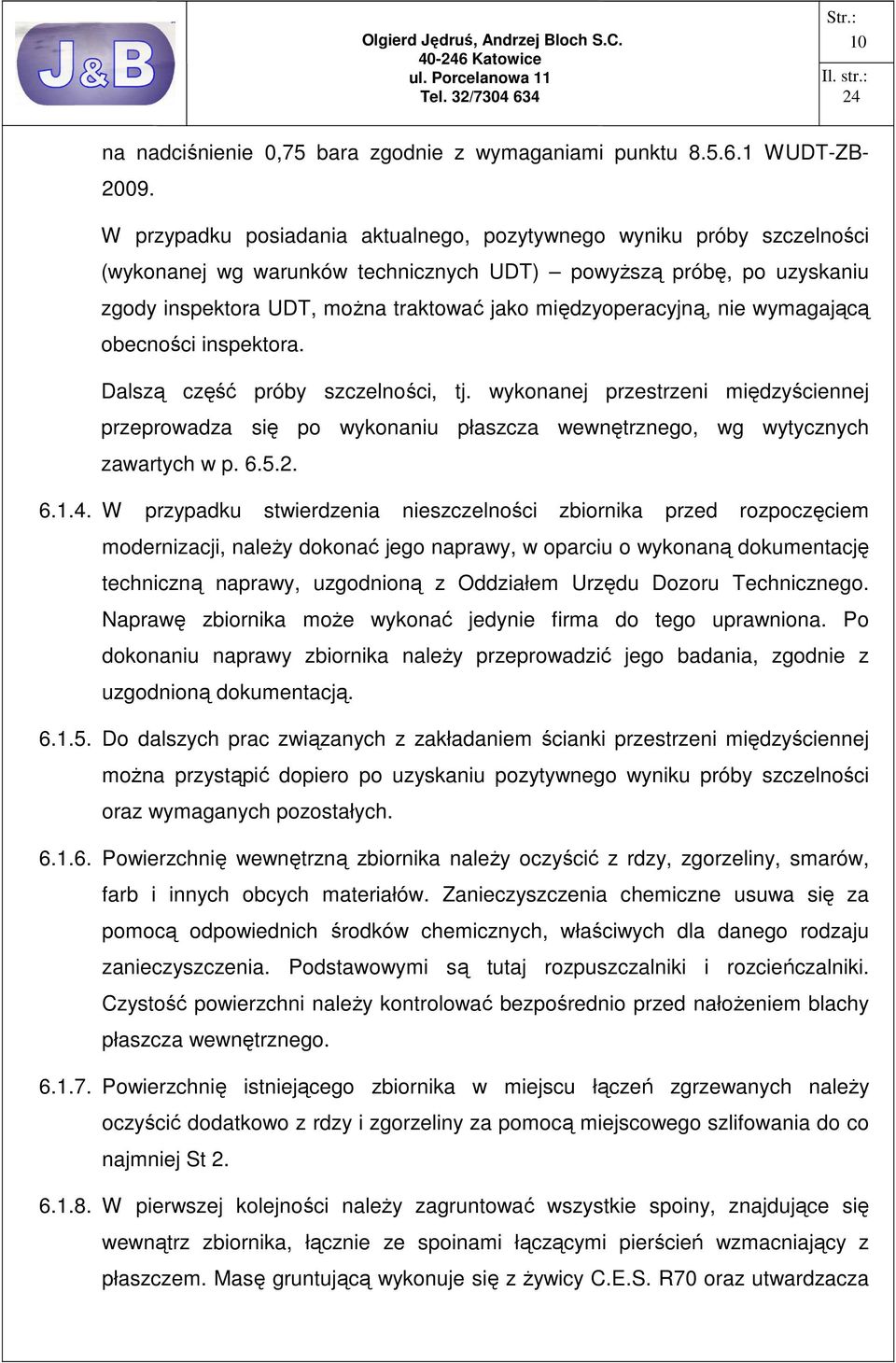 międzyoperacyjną, nie wymagającą obecności inspektora. Dalszą część próby szczelności, tj.