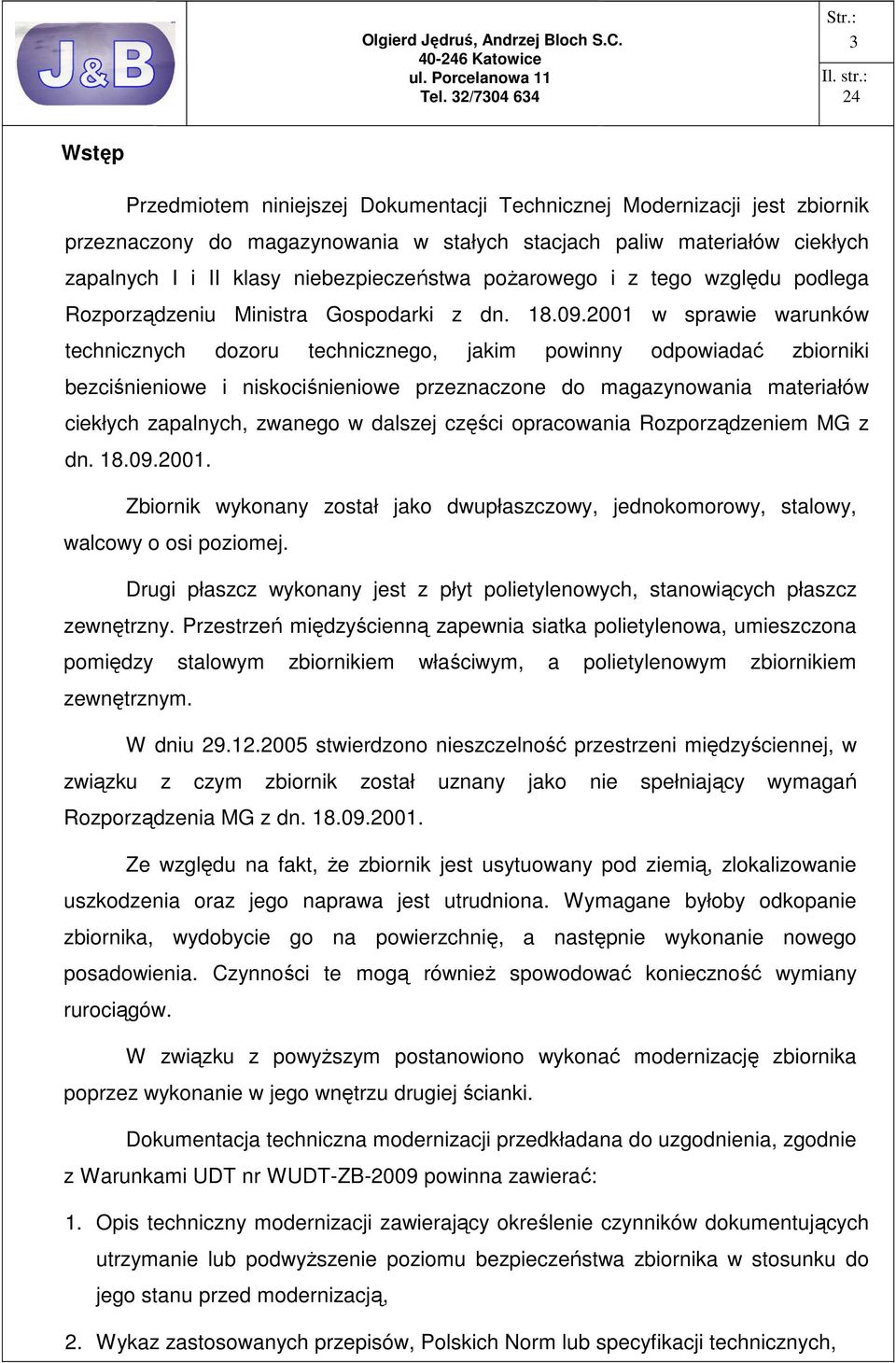 2001 w sprawie warunków technicznych dozoru technicznego, jakim powinny odpowiadać zbiorniki bezciśnieniowe i niskociśnieniowe przeznaczone do magazynowania materiałów ciekłych zapalnych, zwanego w