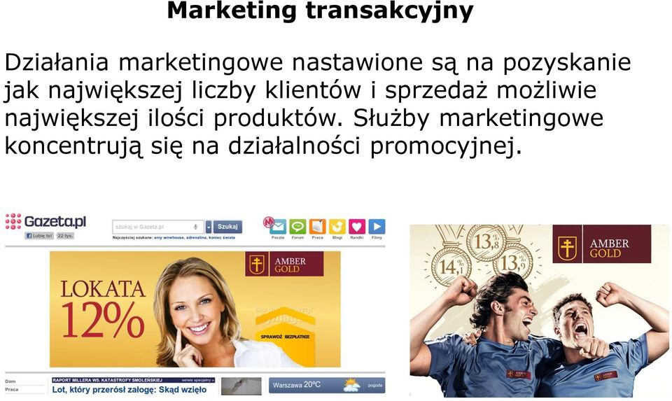 sprzedaż możliwie największej ilości produktów.