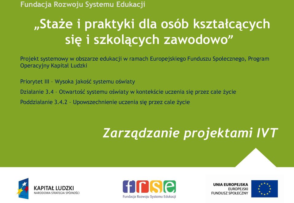 Ludzki Priorytet III Wysoka jakość systemu oświaty Działanie 3.