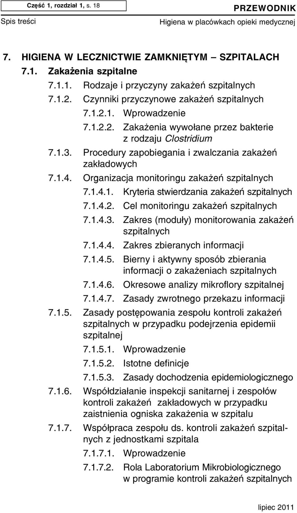 Organizacja monitoringu zaka eñ szpitalnych 7.1.4.1. Kryteria stwierdzania zaka eñ szpitalnych 7.1.4.2. Cel monitoringu zaka eñ szpitalnych 7.1.4.3.