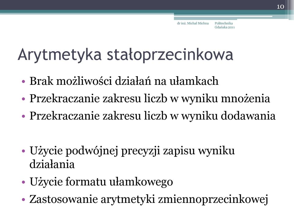 liczb w wyniku dodawania Użycie podwójnej precyzji zapisu wyniku