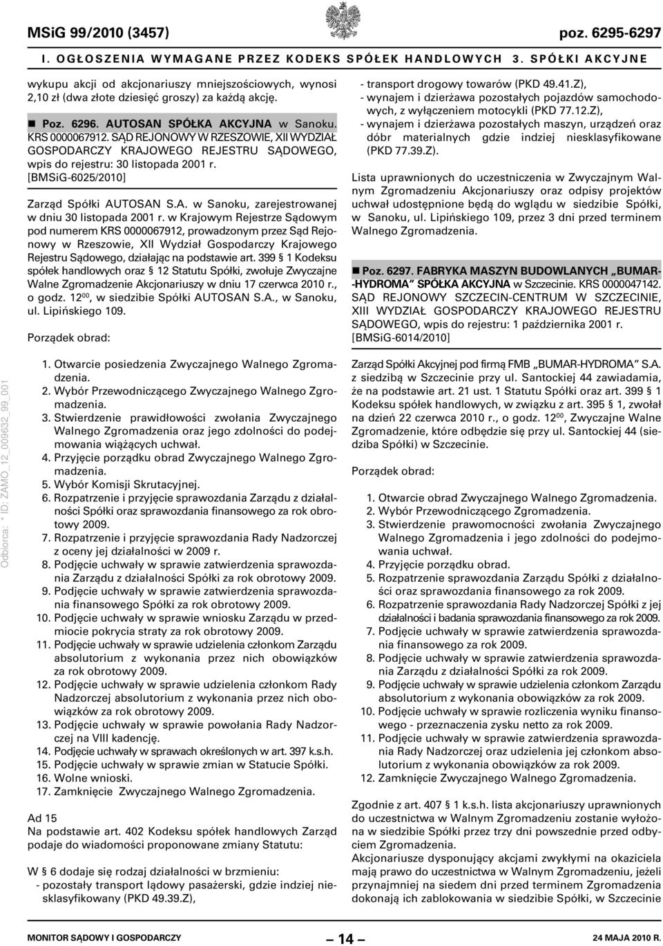 w Krajowym Rejestrze Sądowym pod numerem KRS 0000067912, prowadzonym przez Sąd Rejonowy w Rzeszowie, XII Wydział Gospodarczy Krajowego Rejestru Sądowego, działając na podstawie art.