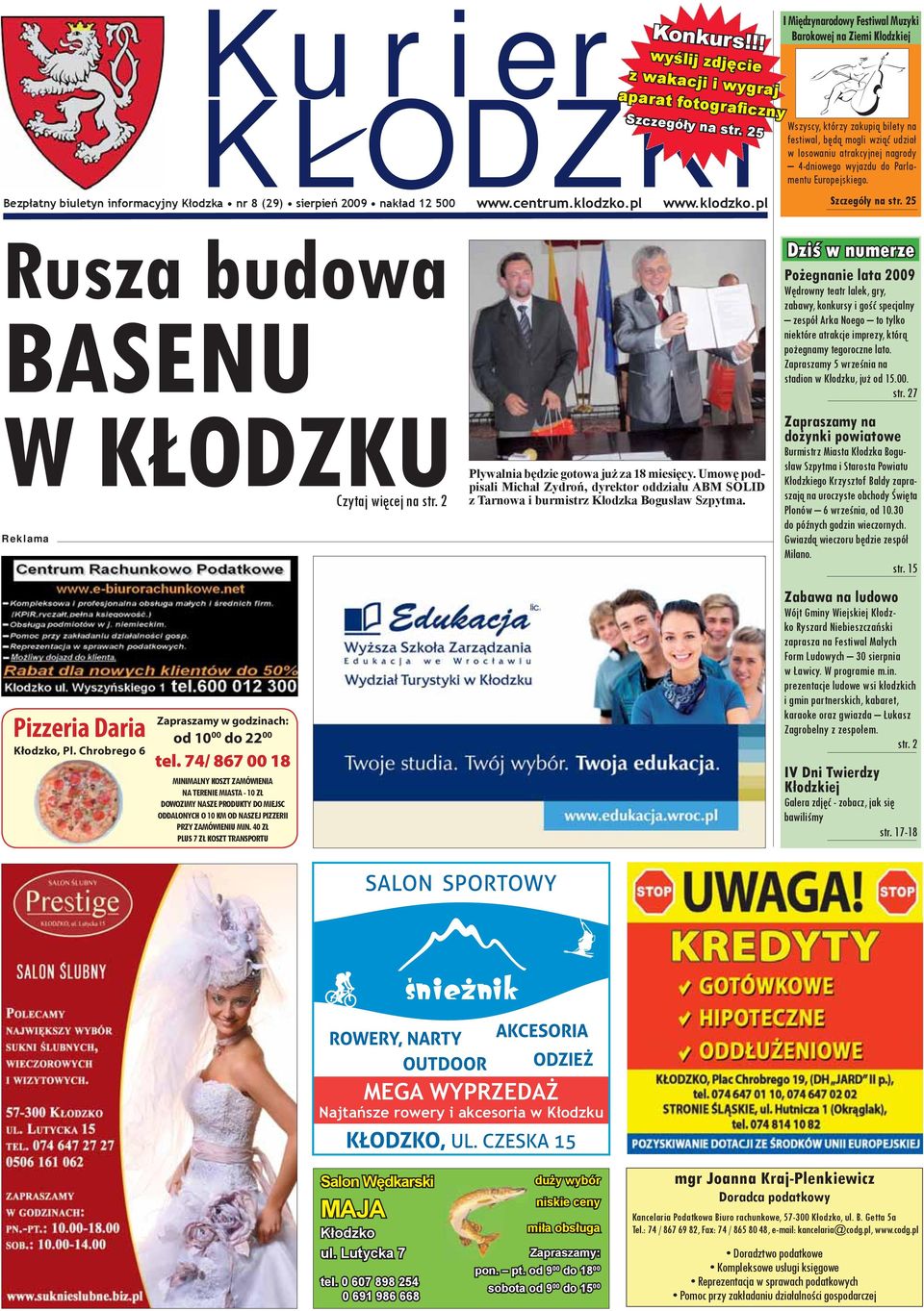 25 I Międzynarodowy Festiwal Muzyki Barokowej na Ziemi Kłodzkiej Wszyscy, którzy zakupią bilety na festiwal, będą mogli wziąć udział w losowaniu atrakcyjnej nagrody 4-dniowego 11-13 wrzeœnia wyjazdu