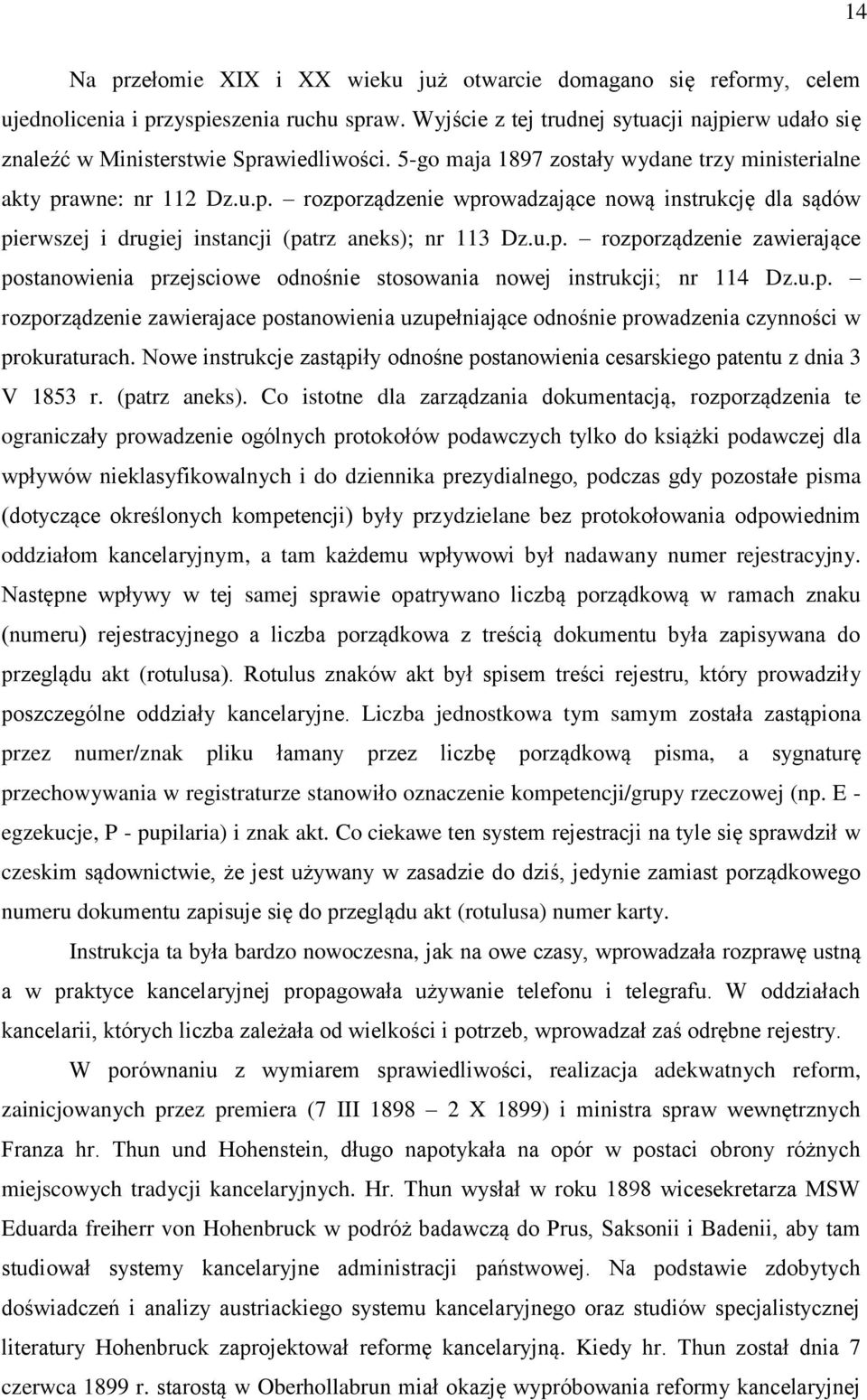 u.p. rozporządzenie zawierające postanowienia przejsciowe odnośnie stosowania nowej instrukcji; nr 114 Dz.u.p. rozporządzenie zawierajace postanowienia uzupełniające odnośnie prowadzenia czynności w prokuraturach.