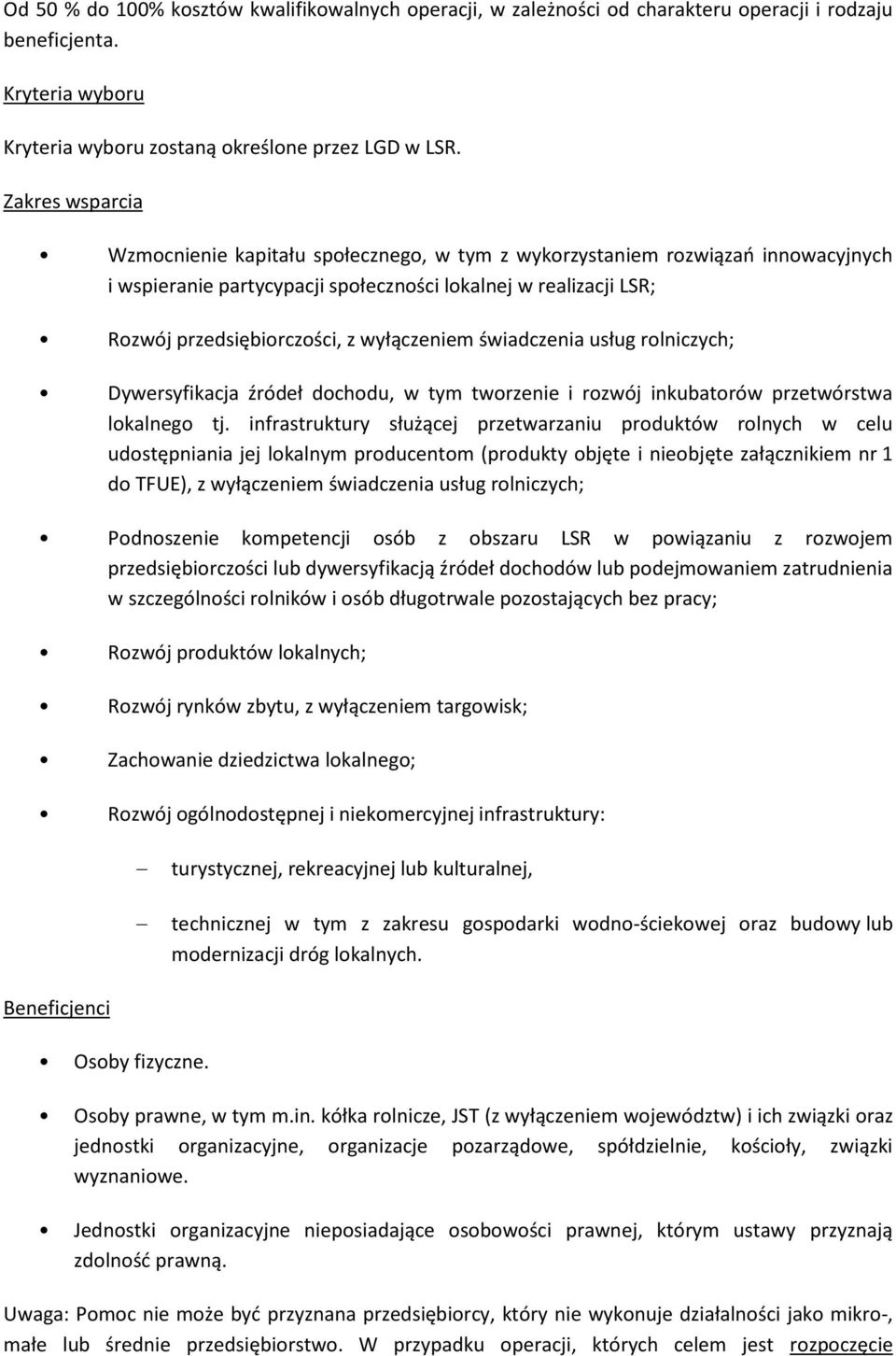 wyłączeniem świadczenia usług rolniczych; Dywersyfikacja źródeł dochodu, w tym tworzenie i rozwój inkubatorów przetwórstwa lokalnego tj.