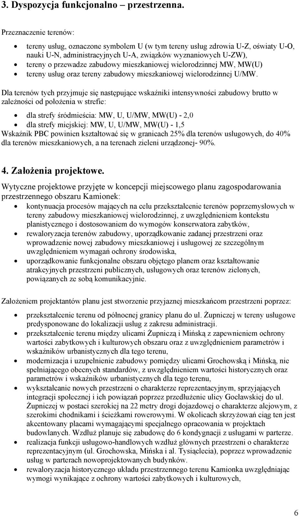 mieszkaniowej wielorodzinnej MW, MW(U) tereny usług oraz tereny zabudowy mieszkaniowej wielorodzinnej U/MW.