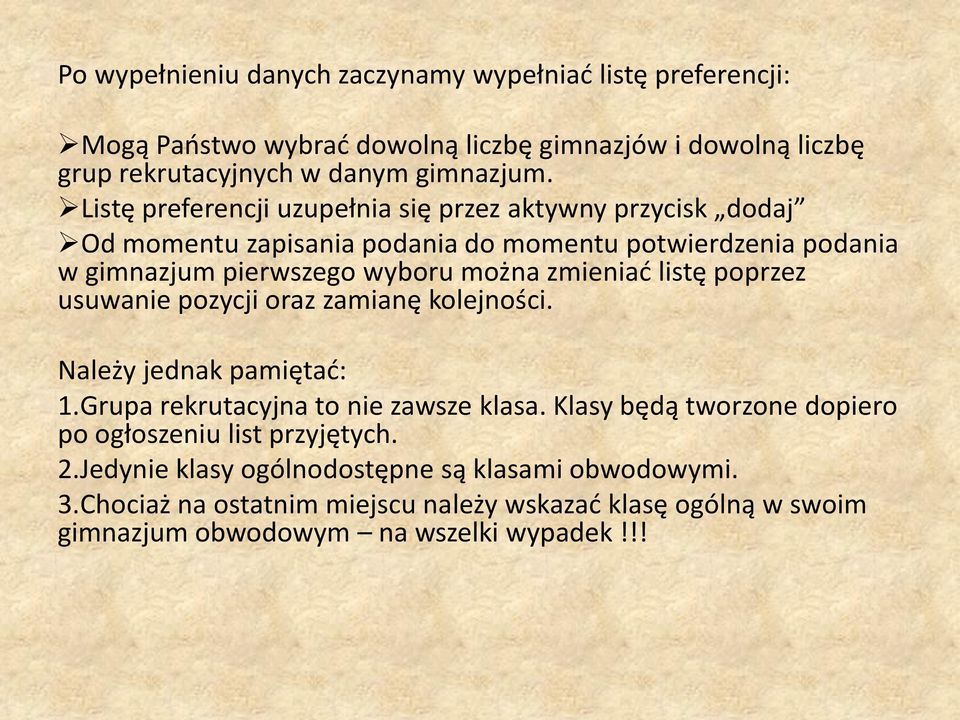 listę poprzez usuwanie pozycji oraz zamianę kolejności. Należy jednak pamiętać: 1.Grupa rekrutacyjna to nie zawsze klasa.