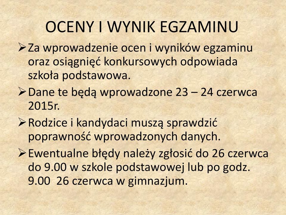 Rodzice i kandydaci muszą sprawdzić poprawność wprowadzonych danych.