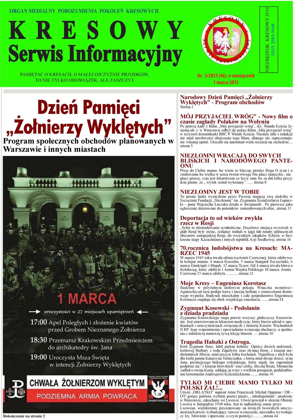 3/2015 (46), e-miesięcznik 1 marca 2015 NIEZBĘDNIK KRESOWY 2014 ISSN 2083-9448 Dzień Pamięci Żołnierzy Wyklętych Program społecznych obchodów planowanych w Warszawie i innych miastach Dokończenie na