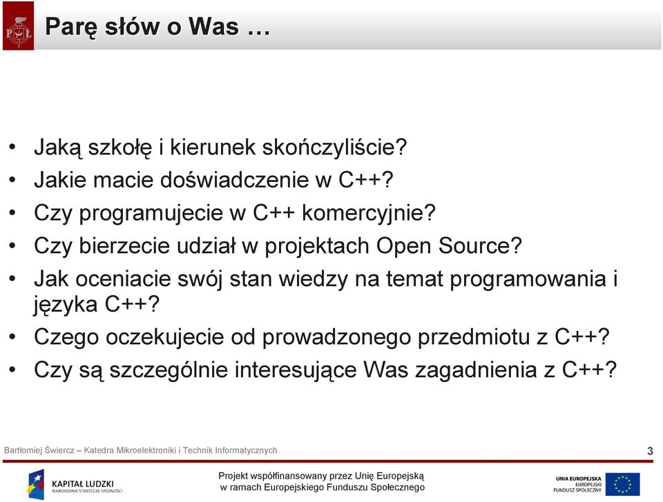 Jak oceniacie swój stan wiedzy na temat programowania i języka C++?