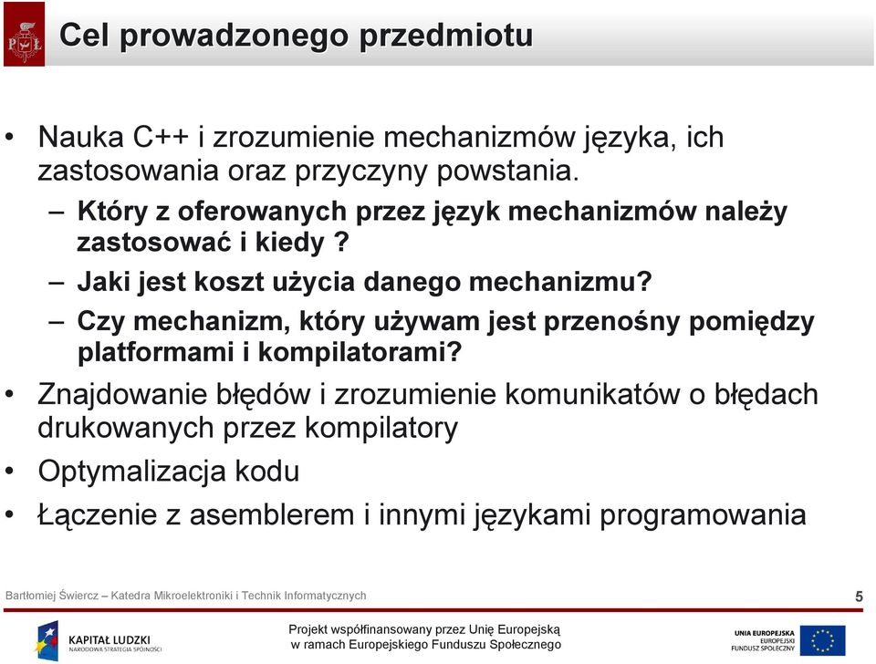 Czy mechanizm, który używam jest przenośny pomiędzy platformami i kompilatorami?