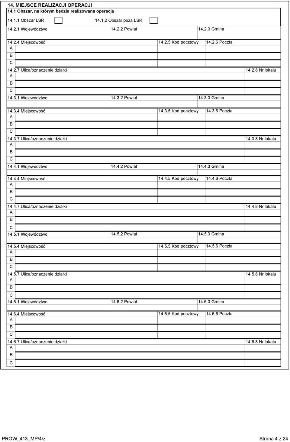 6.7 Ulica/oznaczenie działki A B C 14.6.6 Poczta 14.6.8 Nr lokalu PROW_413_MP/4/z Strona 4 z 24