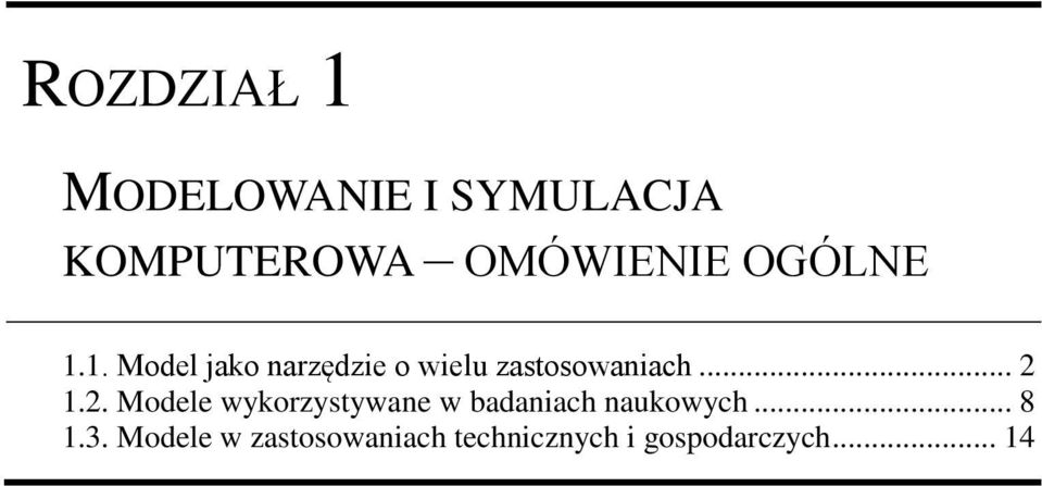 .. 2 1.2. Modele wykorzystywane w badaniach naukowych... 8 1.