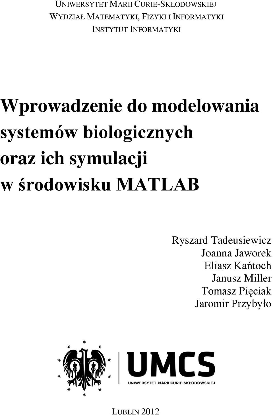 biologicznych oraz ich symulacji w środowisku MATLAB Ryszard Tadeusiewicz