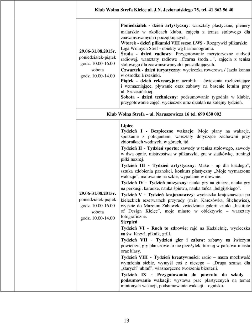 Wtorek - dzień piłkarski VIII sezon LWS - Rozgrywki piłkarskie Liga Wolnych Stref - obiekty wg harmonogramu.