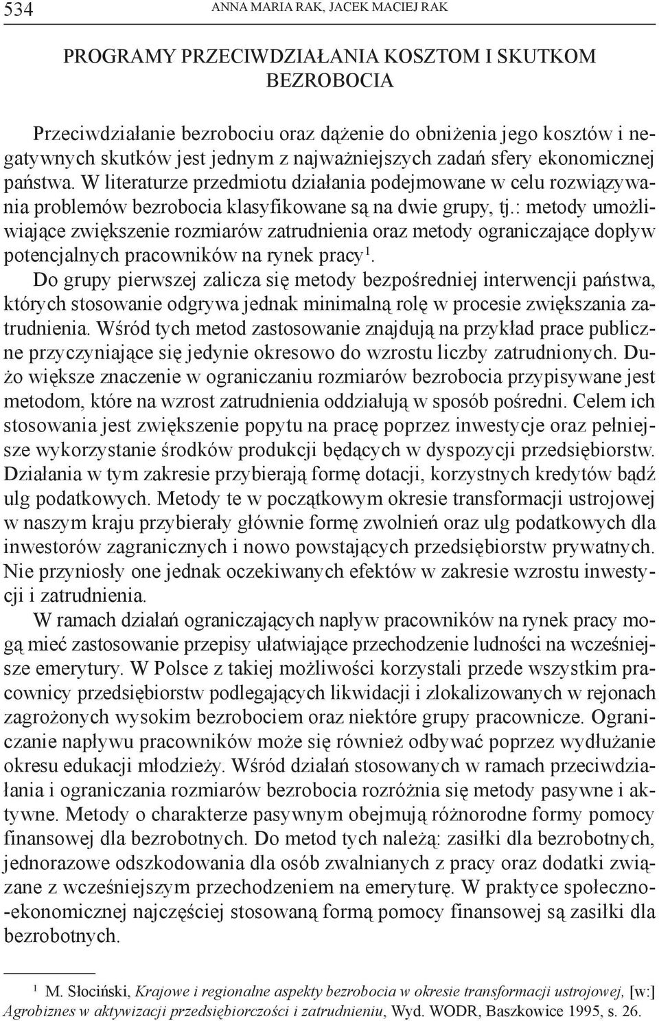 : metody umożliwiające zwiększenie rozmiarów zatrudnienia oraz metody ograniczające dopływ potencjalnych pracowników na rynek pracy 1.