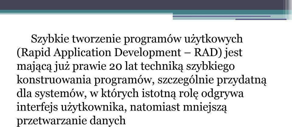 programów, szczególnie przydatną dla systemów, w których istotną rolę