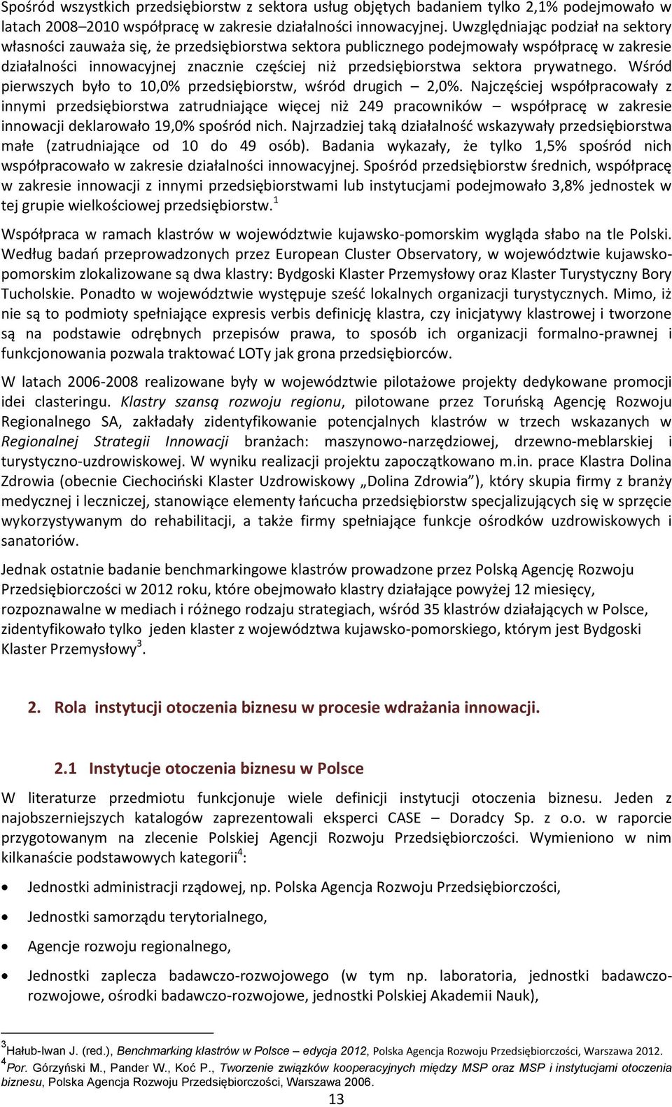 sektora prywatnego. Wśród pierwszych było to 10,0% przedsiębiorstw, wśród drugich 2,0%.