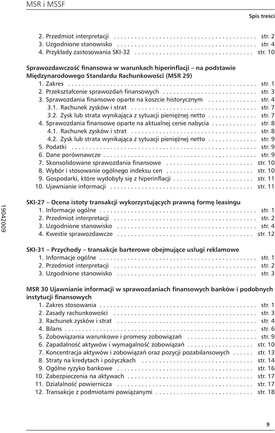 Sprawozdania finansowe oparte na koszcie historycznym.............. str. 4 3.1. Rachunek zysków i strat.................................... str. 7 3.2.