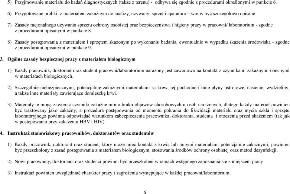 7) Zasady racjonalnego używania sprzętu ochrony osobistej oraz bezpieczeństwa i higieny pracy w pracowni/ laboratorium - zgodne z procedurami opisanymi w punkcie 8.