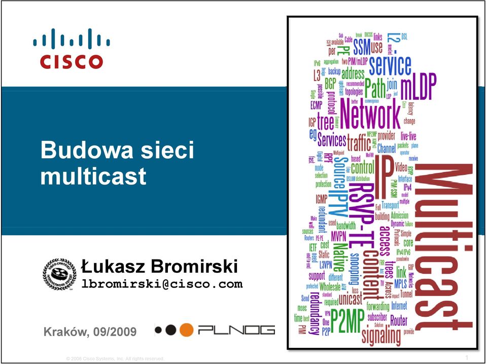 com Kraków, 09/2009 2006 Cisco