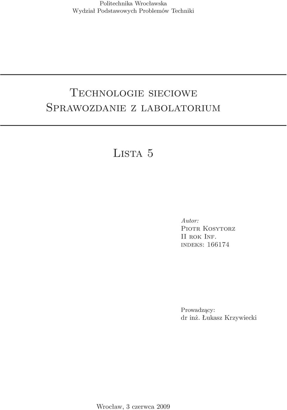 labolatorium Lista 5 Autor: Piotr Kosytorz IIrokInf.