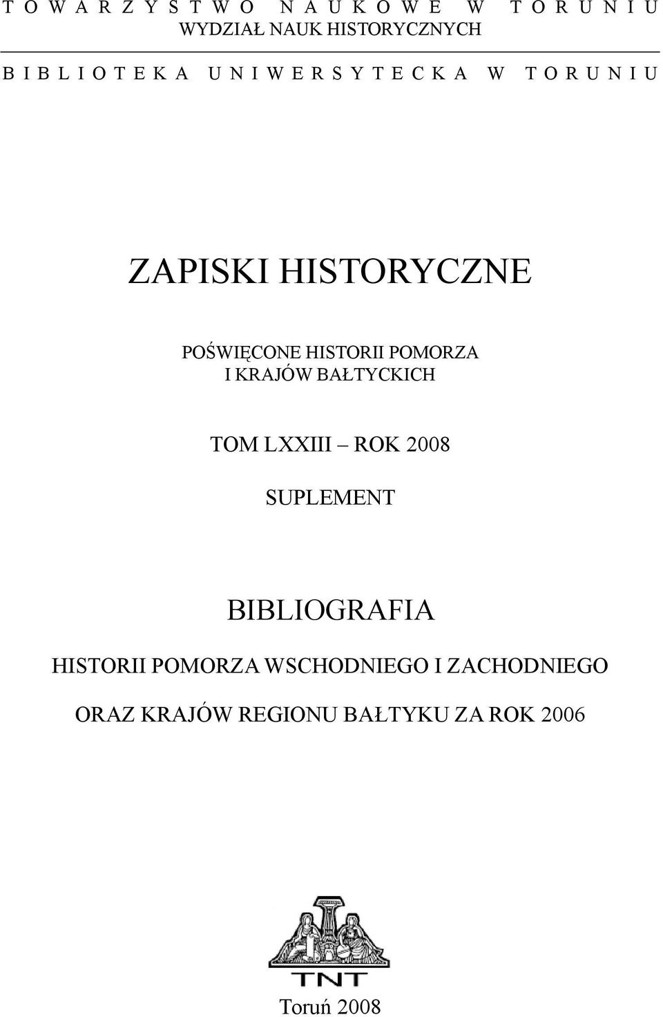 POMORZA I KRAJÓW BAŁTYCKICH TOM LXXIII ROK 2008 SUPLEMENT BIBLIOGRAFIA HISTORII