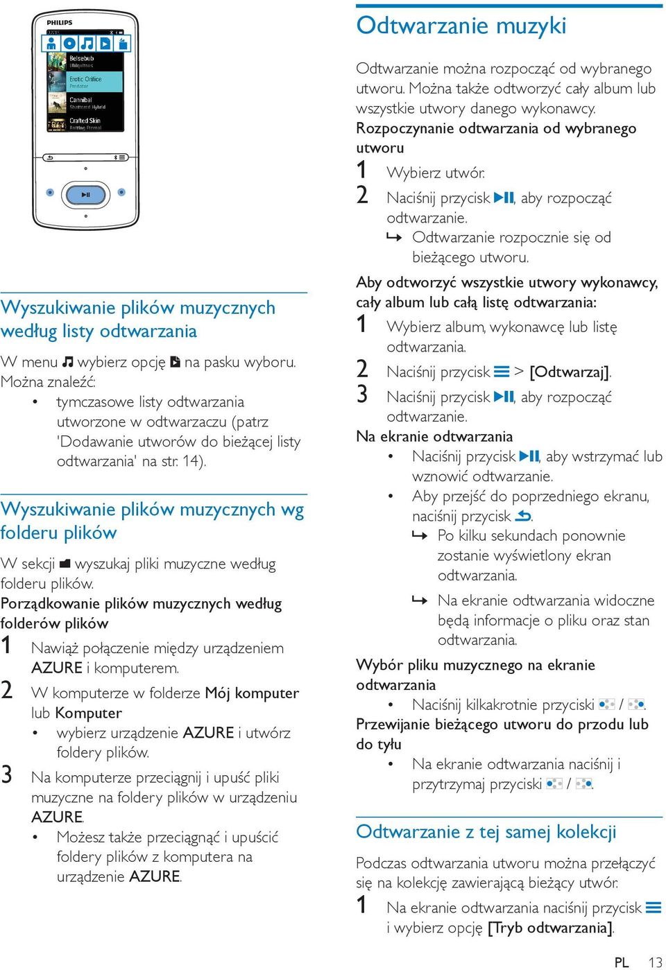 Wyszukiwanie plików muzycznych wg folderu plików W sekcji wyszukaj pliki muzyczne według folderu plików.