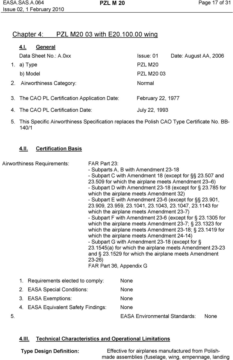 This Specific Airworthiness Specification replaces the Polish CAO Type Certificate No. BB- 140/1 4.II.