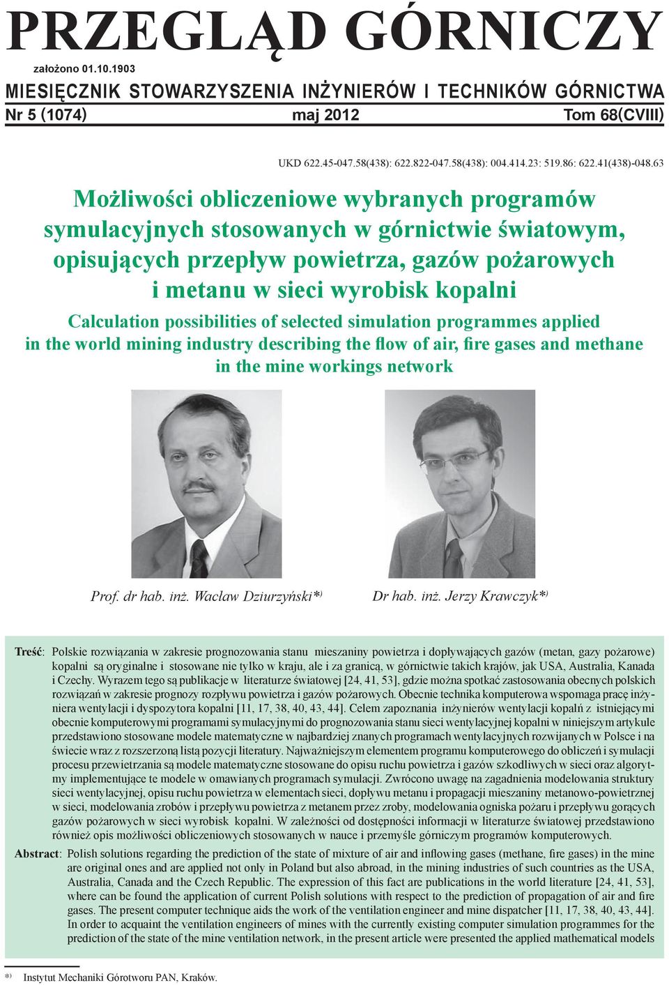 63 Możliwości obliczeniowe wybranych programów symulacyjnych stosowanych w górnictwie światowym, opisujących przepływ powietrza, gazów pożarowych i metanu w sieci wyrobisk kopalni Calculation