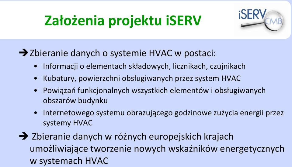 elementów i obsługiwanych obszarów budynku Internetowego systemu obrazującego godzinowe zużycia energii przez