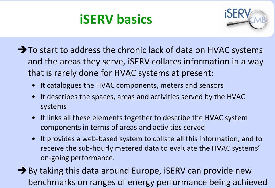 together to describe the HVAC system components in terms of areas and activities served It provides a web-based system to collate all this information, and to receive the