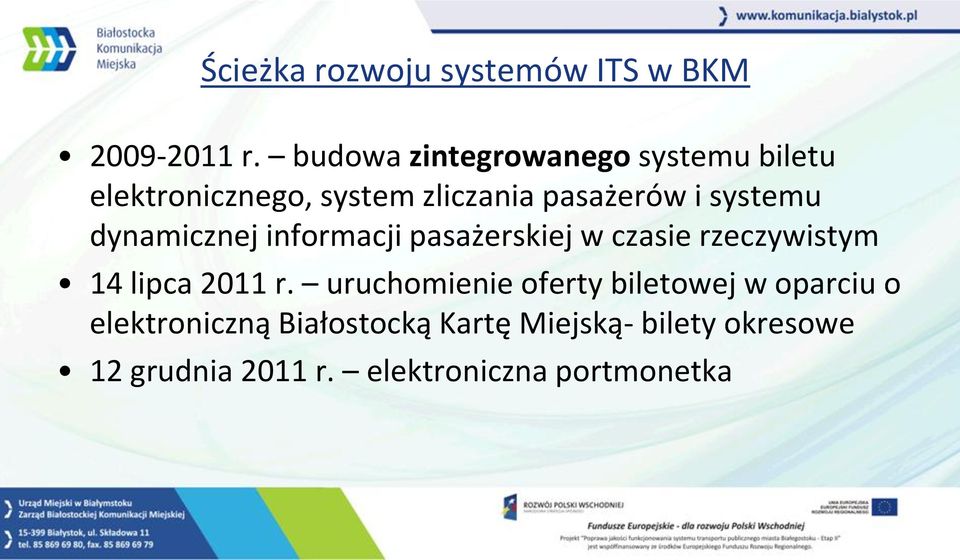 systemu dynamicznej informacji pasażerskiej w czasie rzeczywistym 14 lipca 2011 r.