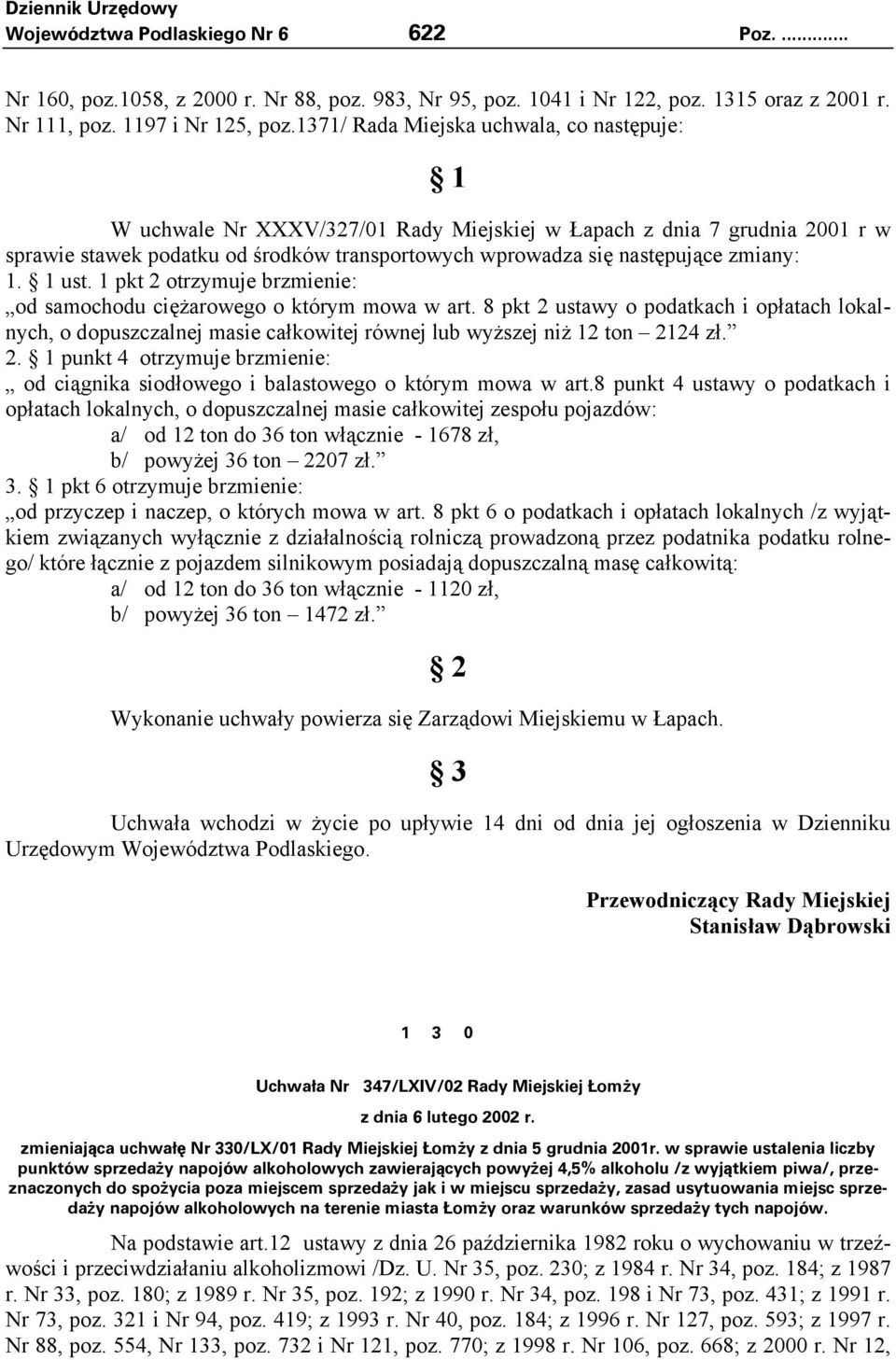 1. ust. 1 pkt 2 otrzymuje brzmienie: od samochodu ciężarowego o którym mowa w art.