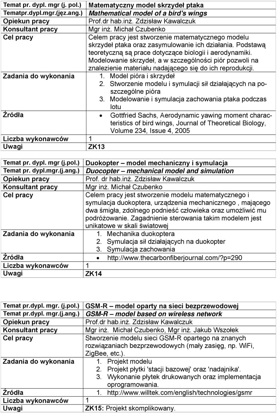 Modelowanie skrzydeł, a w szczególności piór pozwoli na znalezienie materiału nadającego się do ich reprodukcji. 1. Model pióra i skrzydeł 2.