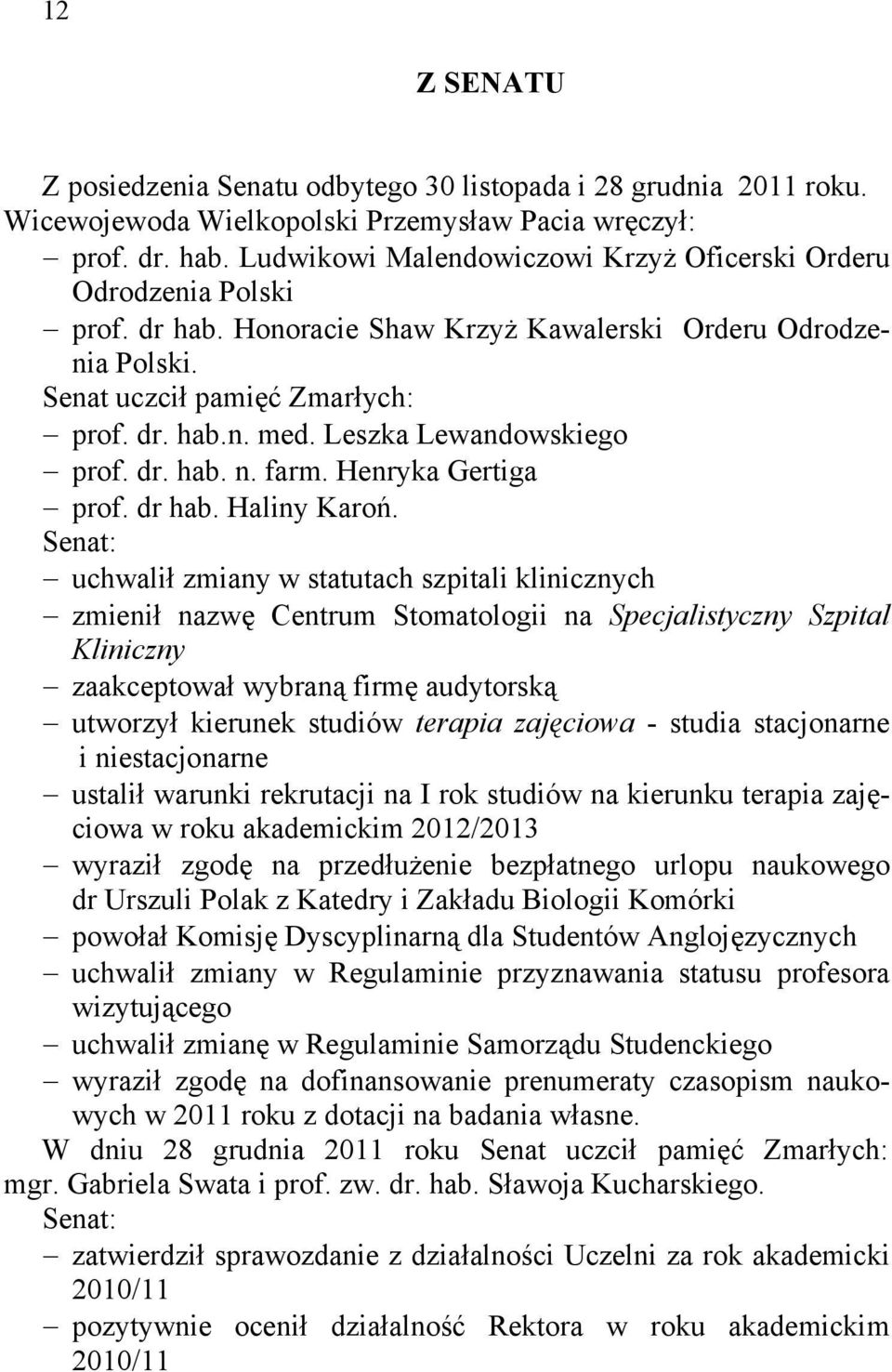 Leszka Lewandowskiego prof. dr. hab. n. farm. Henryka Gertiga prof. dr hab. Haliny Karoń.