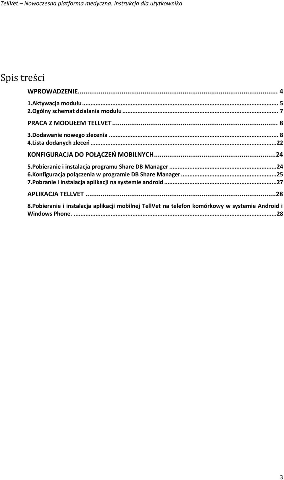 Pobieranie i instalacja programu Share DB Manager...24 6.Konfiguracja połączenia w programie DB Share Manager...25 7.