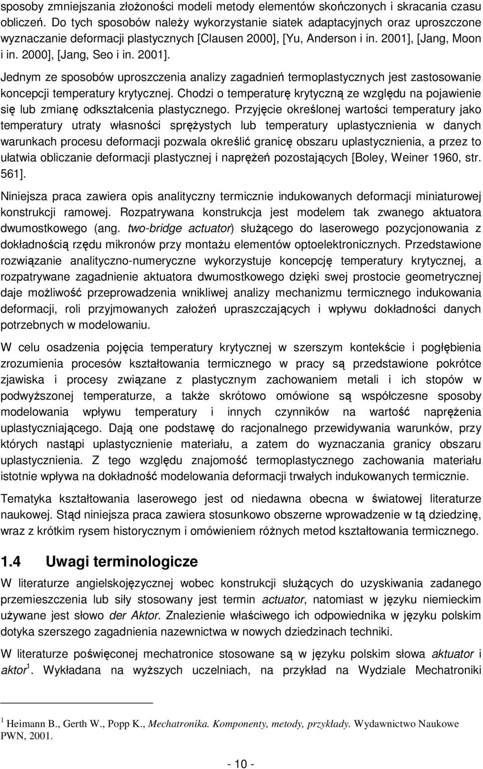 2001]. Jednym ze sposobów uproszczenia analizy zagadnień termoastycznych jest zastosowanie koncepcji temperatury krytycznej.