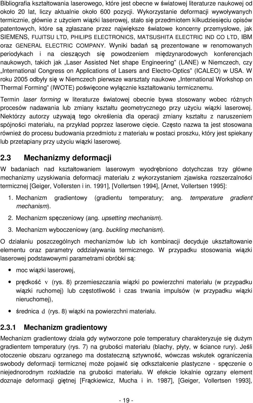 przemysłowe, jak SIEMENS, FUJISU LD, PHILIPS ELECRONICS, MASUSHIA ELECRIC IND CO LD, IBM oraz GENERAL ELECRIC COMPANY.