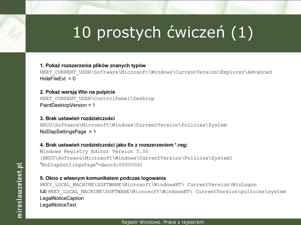 Brak ustawień rozdzielczości HKCU\Software\Microsoft\Windows\CurrentVersion\Policies\System NoDispSettingsPage = 1 4. Brak ustawień rozdzielczości jako fix z rozszerzeniem *.