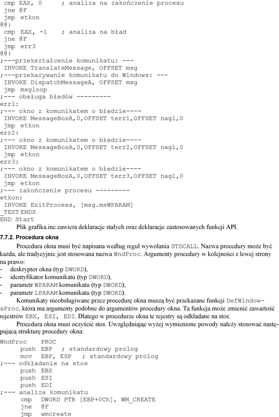 ;--- okno z komunikatem o błędzie---- INVOKE MessageBoxA,0,OFFSET terr2,offset nagl,0 jmp etkon err3: ;--- okno z komunikatem o błędzie---- INVOKE MessageBoxA,0,OFFSET terr3,offset nagl,0 jmp etkon