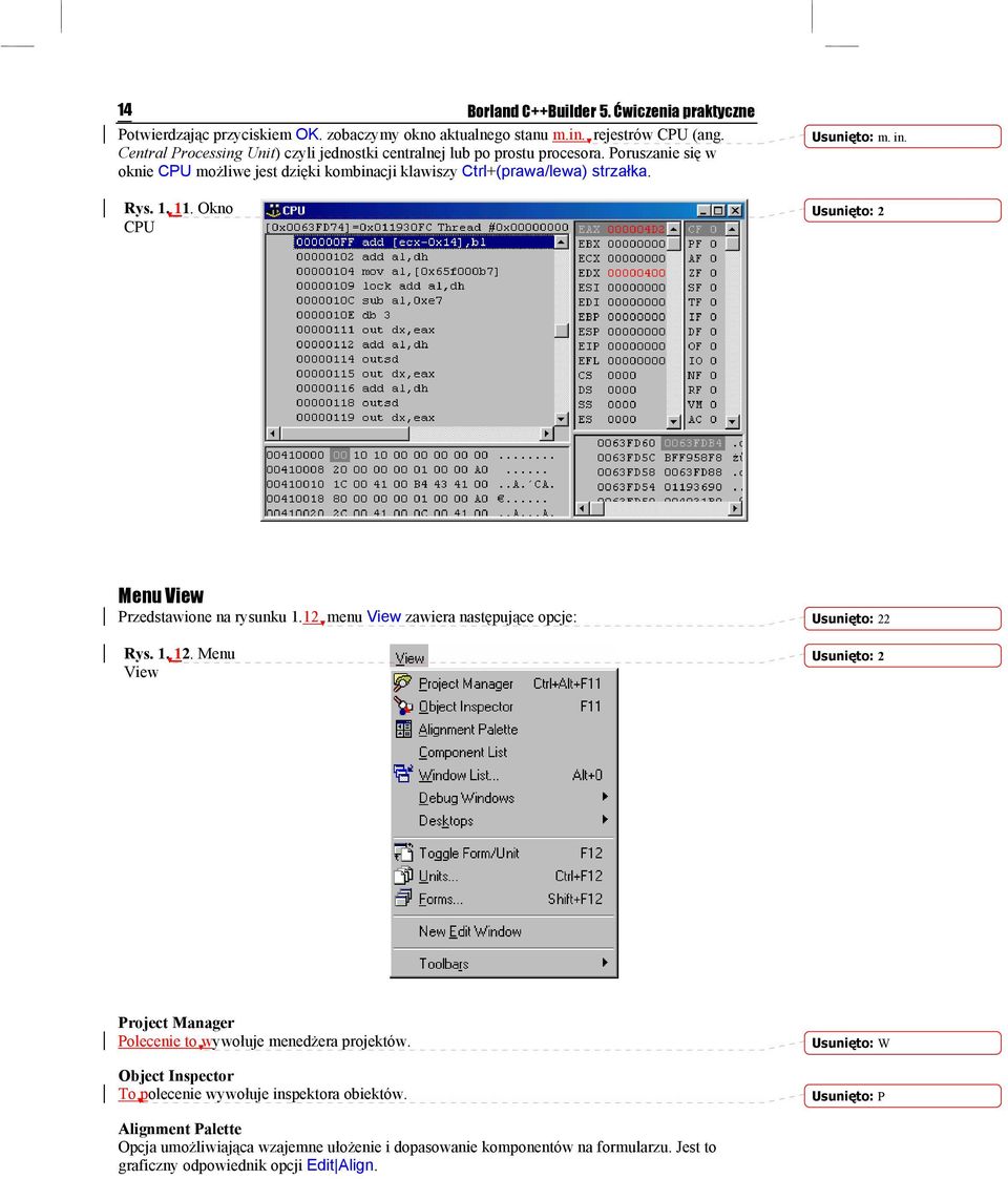 Okno CPU Usunięto: m. in. Usunięto: 2 Menu View Przedstawione na rysunku 1.12 menu View zawiera następujące opcje: Rys. 1. 12.