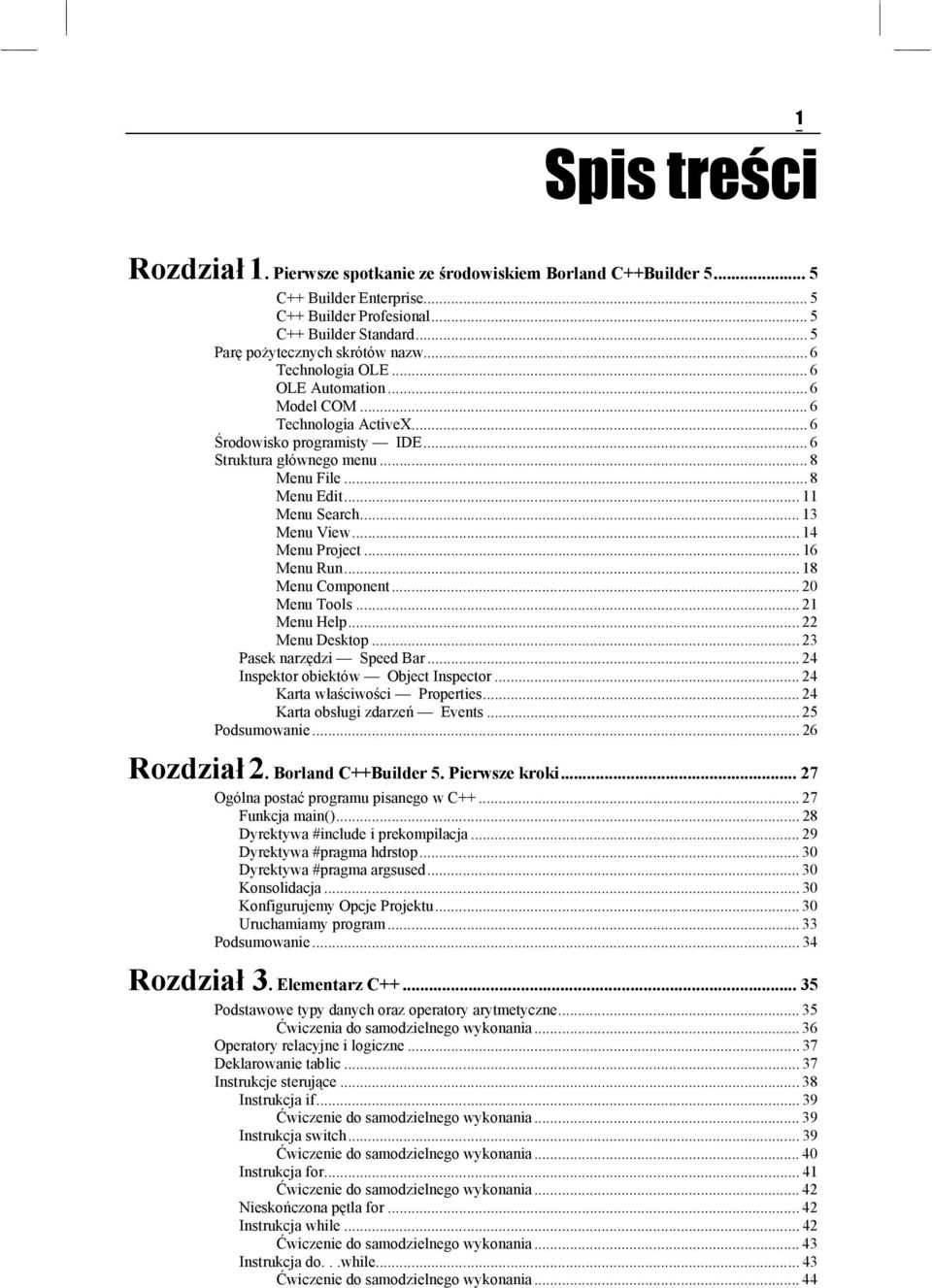 .. 13 Menu View... 14 Menu Project... 16 Menu Run... 18 Menu Component... 20 Menu Tools... 21 Menu Help... 22 Menu Desktop... 23 Pasek narzędzi Speed Bar... 24 Inspektor obiektów Object Inspector.