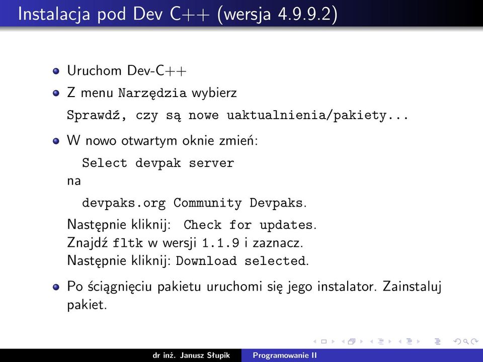 .. W nowo otwartym oknie zmień: Select devpak server na devpaks.org Community Devpaks.