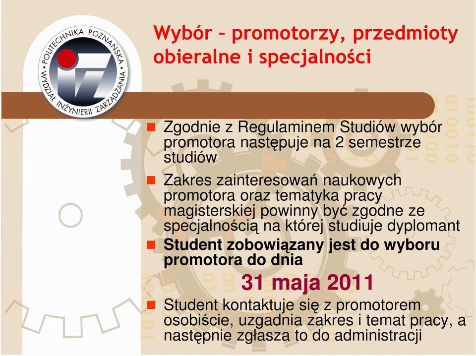 ze specjalnością na której studiuje dyplomant Student zobowiązany jest do wyboru promotora do dnia 31 maja 2011